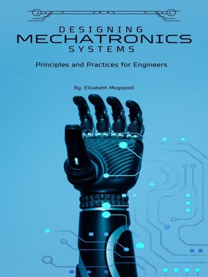 cover image of Designing Mechatronic Systems